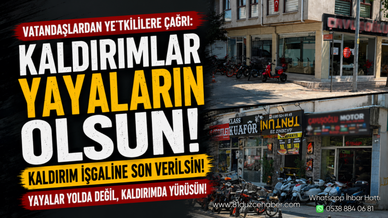 Vatandaşlardan Yetkililere Çağrı: Kaldırımlar Yayaların Olsun!