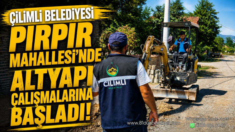 Çilimli Belediyesi Pırpır Mahallesi'nde Altyapı Çalışmalarına Başladı