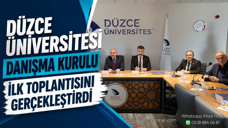 Düzce Üniversitesi Danışma Kurulu İlk Toplantısını Gerçekleştirdi