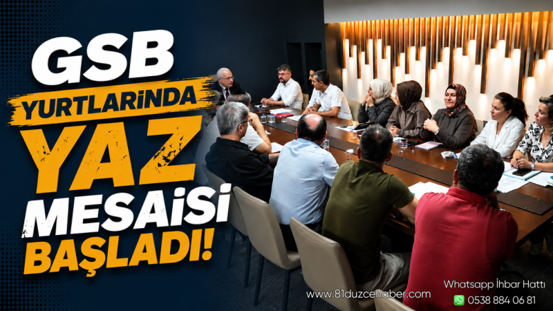 GSB Yurtlarında Yaz Mesaisi Başladı