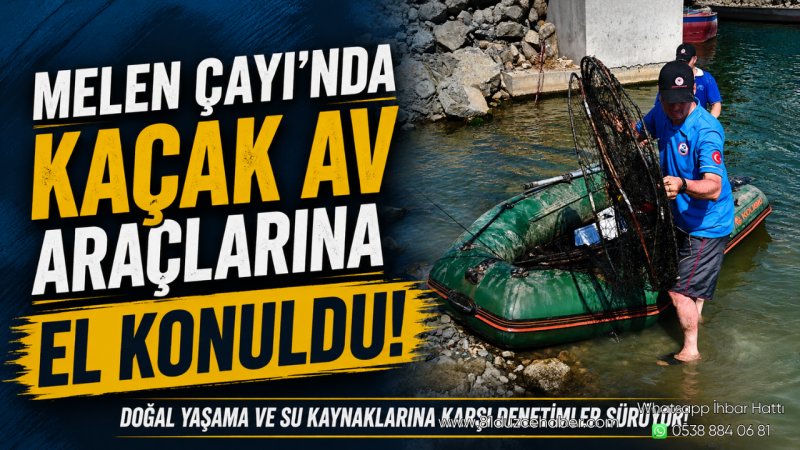 Melen Çayı'nda Kaçak Av Araçlarına El Konuldu