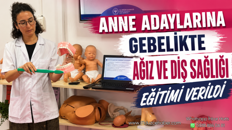 Anne Adaylarına Gebelikte Ağız ve Diş Sağlığı Eğitimi Verildi