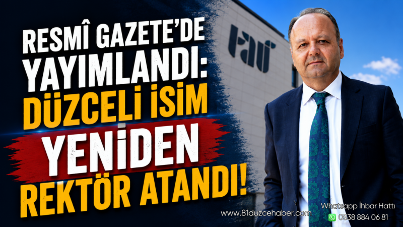 Resmî Gazete'de Yayımlandı: Düzceli İsim Yeniden Rektör Atandı