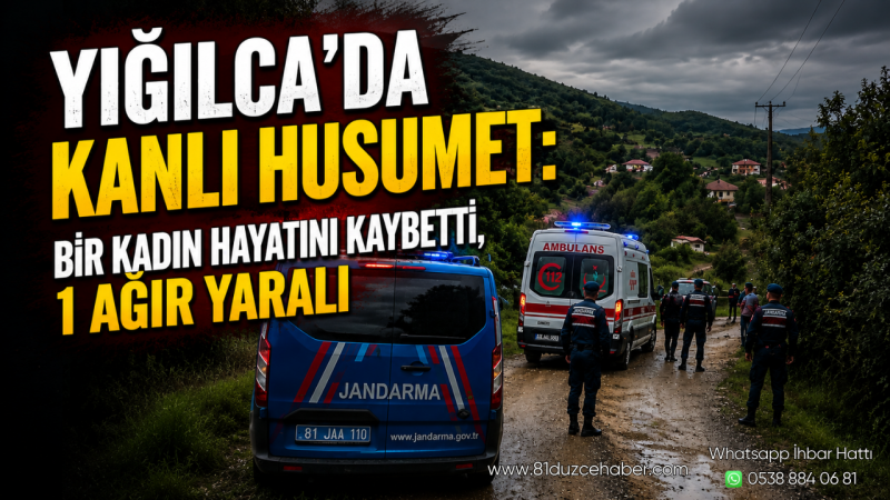 Yığılca'da Kanlı Husumet: 1 Kadın Hayatını Kaybetti, 1 Kişi Ağır Yaralandı