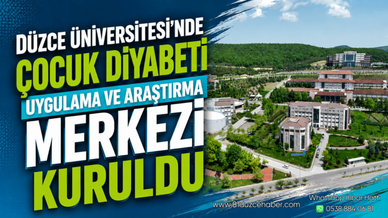 Düzce Üniversitesi’nde Çocuk Diyabeti Uygulama ve Araştırma Merkezi Kuruldu