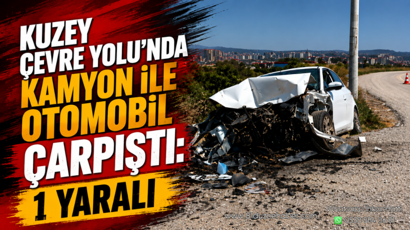 Kuzey Çevre Yolu'nda Kamyon ile Otomobil Çarpıştı: 1 Yaralı