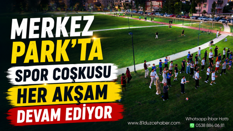 Merkez Park'ta Spor Coşkusu Her Akşam Devam Ediyor