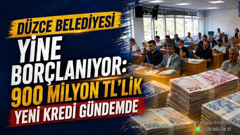 Düzce Belediyesi Yine Borçlanıyor: 900 Milyon TL’lik Yeni Kredi Gündemde