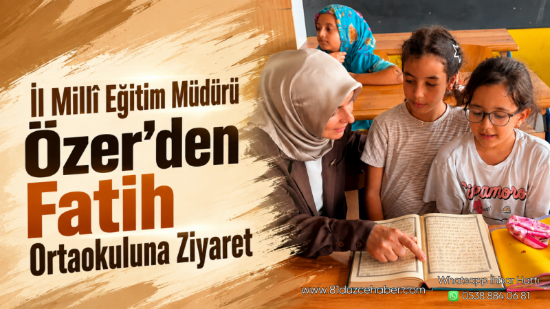 İl Millî Eğitim Müdürü Özer’den Fatih Ortaokuluna Ziyaret