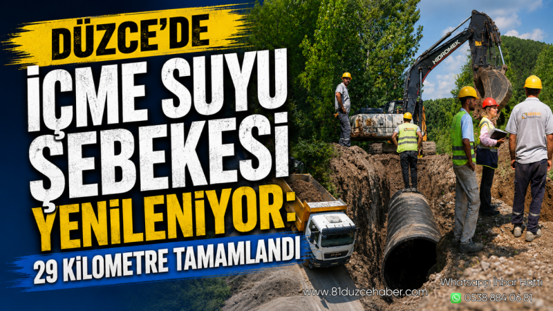Düzce’de İçme Suyu Şebekesi Yenileniyor: 29 Kilometre Tamamlandı