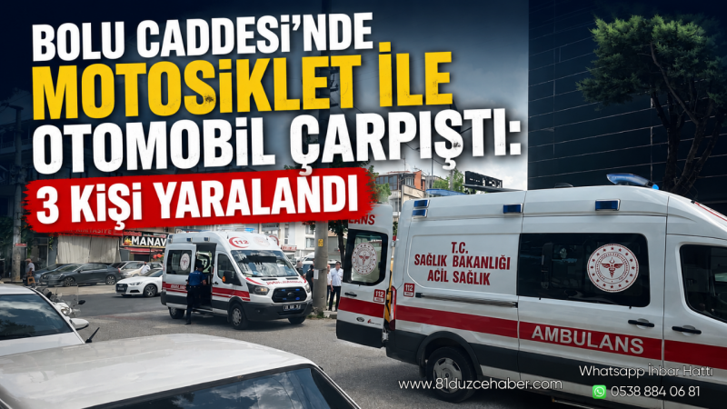 Bolu Caddesi’nde Motosiklet ile Otomobil Çarpıştı: 3 Kişi Yaralandı