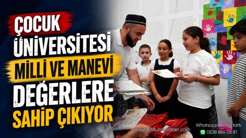Çocuk Üniversitesi Milli Ve Manevi Değerlere Sahip Çıkıyor