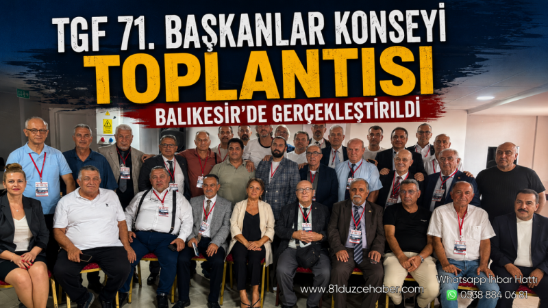 TGF 71. Başkanlar Konseyi Toplantısı Balıkesir’de Gerçekleştirildi