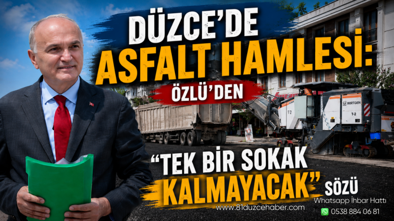 Düzce’de Asfalt Hamlesi: Özlü’den “Tek Bir Sokak Kalmayacak” Sözü