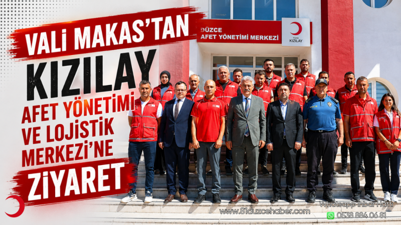 Vali Makas’tan Kızılay Afet Yönetimi ve Lojistik Merkezi’ne Ziyaret
