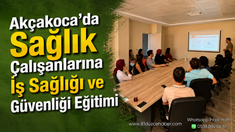 Akçakoca’da Sağlık Çalışanlarına İş Sağlığı ve Güvenliği Eğitimi