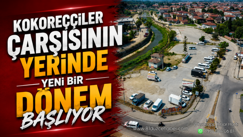 Kokoreççiler Çarşısının Yerinde Yeni Bir Dönem Başlıyor