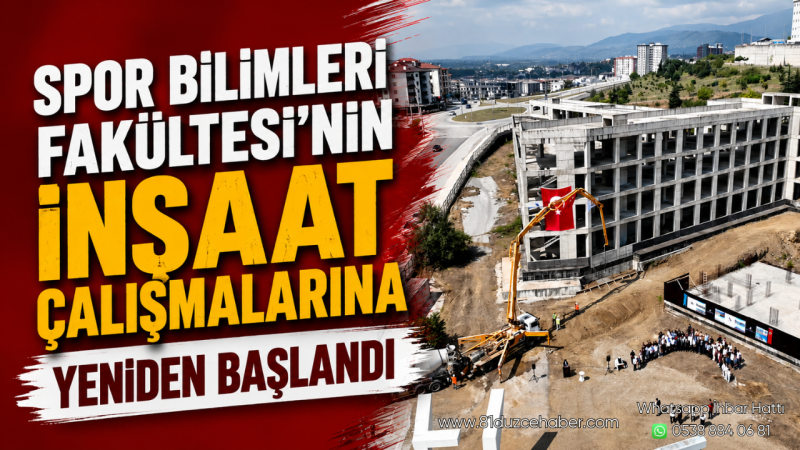 Spor Bilimleri Fakültesi’nin İnşaat Çalışmalarına Yeniden Başlandı