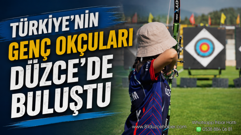 Türkiye’nin Genç Okçuları Düzce’de Buluştu