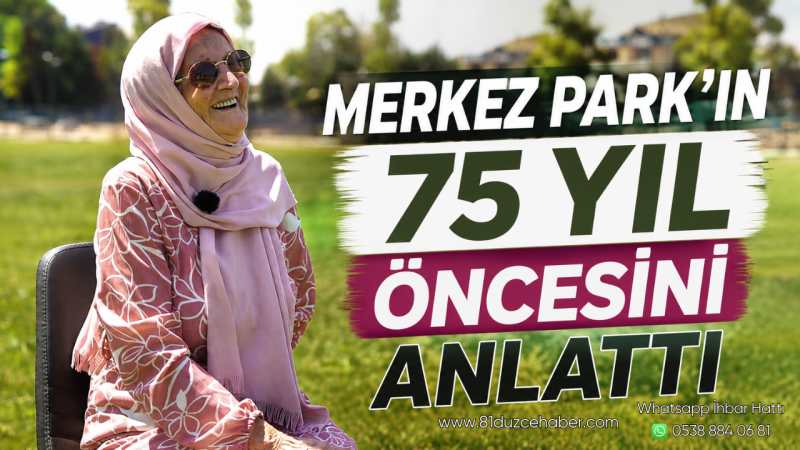 Merkez Park’ın 75 Yıl Öncesini Anlattı