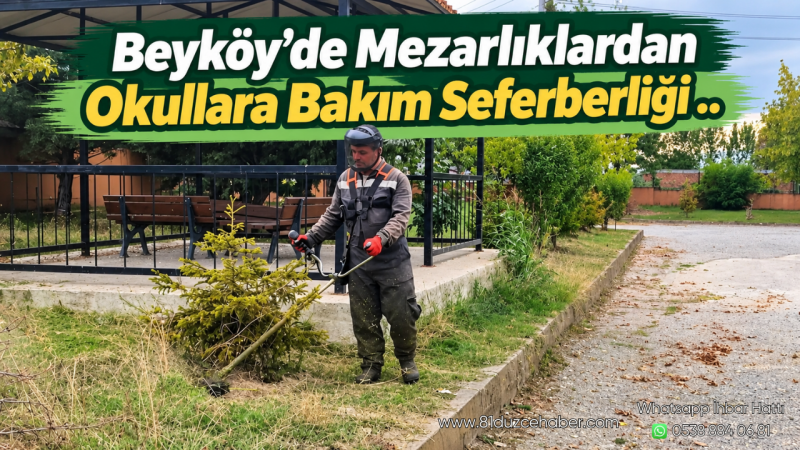 Beyköy’de Mezarlıklardan Okullara Bakım Seferberliği