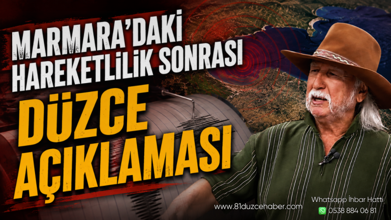 Marmara’daki Hareketlilik Sonrası Düzce Açıklaması