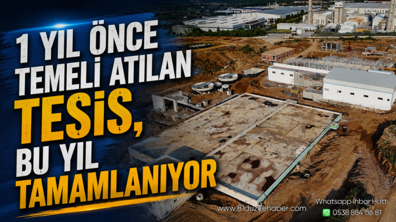 1 Yıl Önce Temeli Atılan Tesis, Bu Yıl Tamamlanıyor