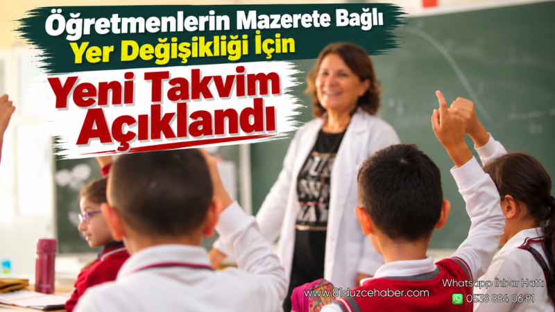 Öğretmenlerin Mazerete Bağlı Yer Değişikliği İçin Yeni Takvim Açıklandı