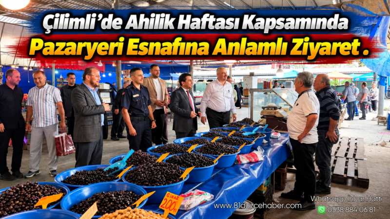 Çilimli'de Ahilik Haftası Kapsamında Pazaryeri Esnafına Anlamlı Ziyaret