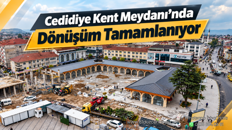 Cedidiye Kent Meydanı’nda Dönüşüm Tamamlanıyor