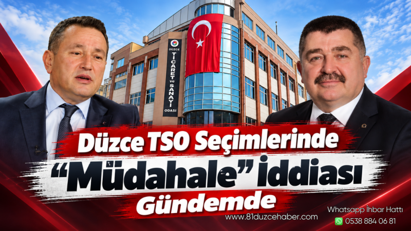 Düzce TSO Seçimlerinde “Müdahale” İddiası Gündemde