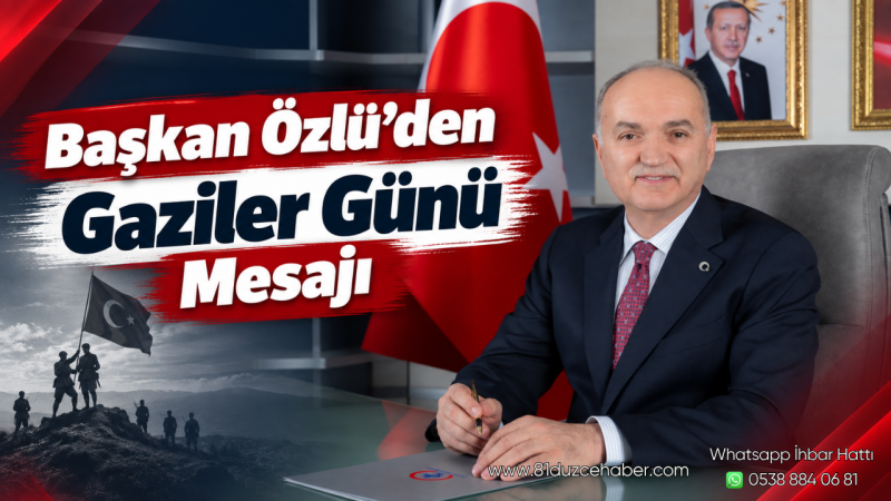 Başkan Özlü’den Gaziler Günü Mesajı