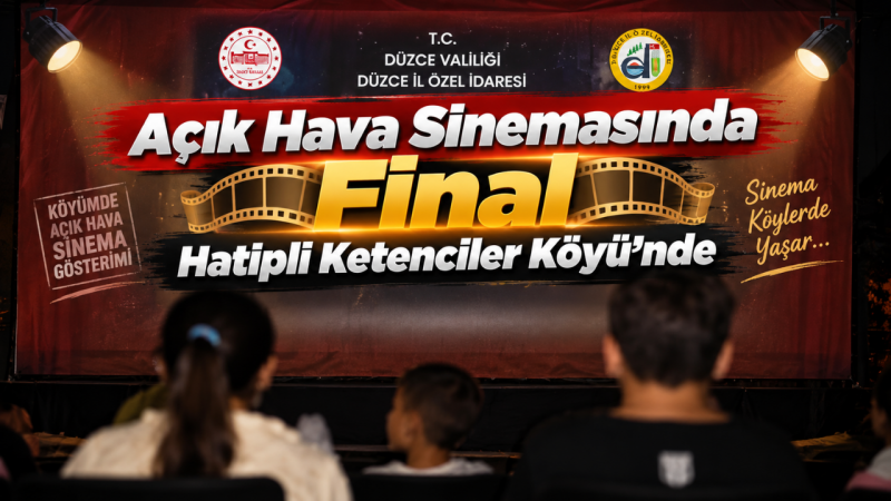 Açık Hava Sinemasında Final Hatipli Ketenciler Köyü’nde