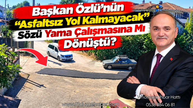 Başkan Özlü'nün “Asfaltsız Yol Kalmayacak” Sözü Yama Çalışmasına Mı Dönüştü?