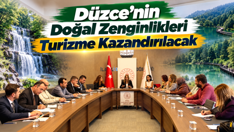 Düzce’nin Doğal Zenginlikleri Turizme Kazandırılacak