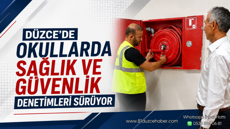 Düzce’de Okullarda Sağlık ve Güvenlik Denetimleri Sürüyor