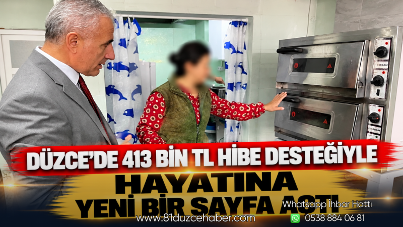 Düzce’de 413 Bin TL Hibe Desteğiyle Hayatına Yeni Bir Sayfa Açtı