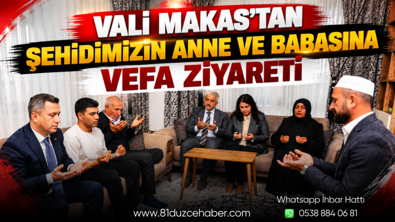 Vali Makas’tan Şehidimizin Anne ve Babasına Vefa Ziyareti