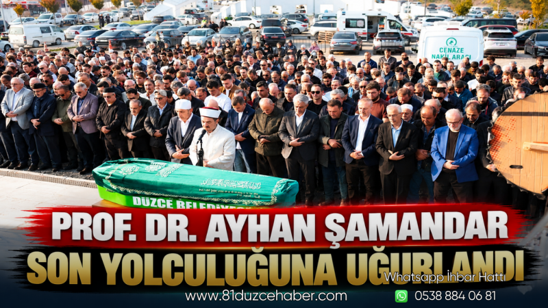 Prof. Dr. Ayhan Şamandar Son Yolculuğuna Uğurlandı