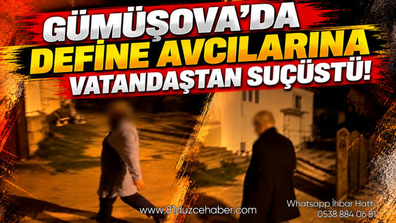 Gümüşova’da Define Avcılarına Vatandaştan Suçüstü!