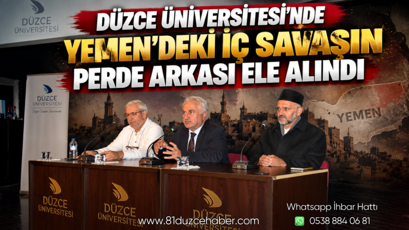 Düzce Üniversitesi’nde Yemen’deki İç Savaşın Perde Arkası Ele Alındı
