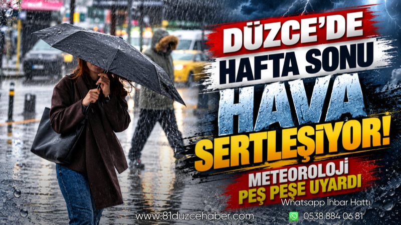 Düzce’de Hafta Sonu Hava Sertleşiyor! Meteoroloji Peş Peşe Uyardı