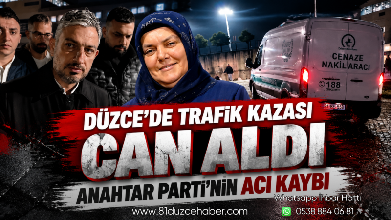 Düzce'de Trafik Kazası Can Aldı; Anahtar Parti'nin Acı Kaybı