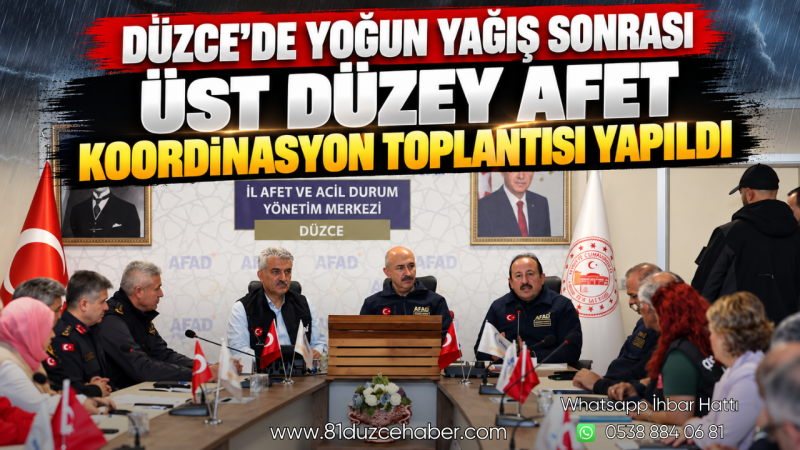 Düzce’de Yoğun Yağış Sonrası Üst Düzey Afet Koordinasyon Toplantısı Yapıldı