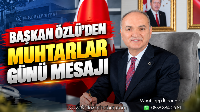 Başkan Özlü’den Muhtarlar Günü Mesajı
