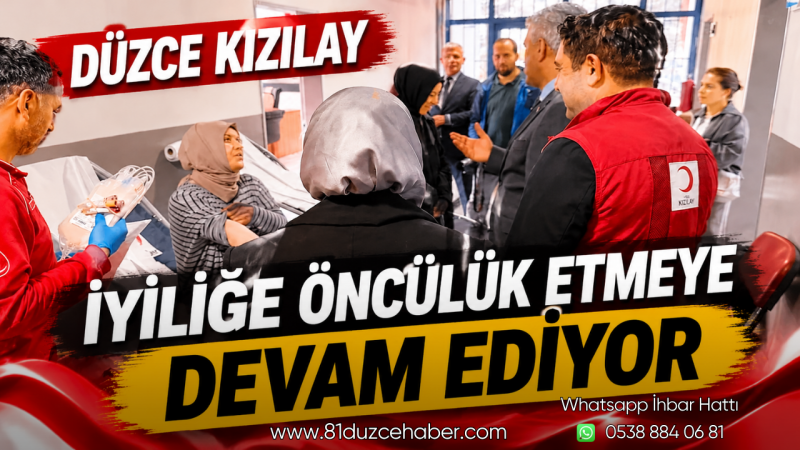 Düzce Kızılay İyiliğe Öncülük Etmeye Devam Ediyor