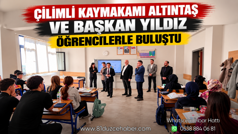 Çilimli Kaymakamı Altıntaş ve Başkan Yıldız Öğrencilerle Buluştu