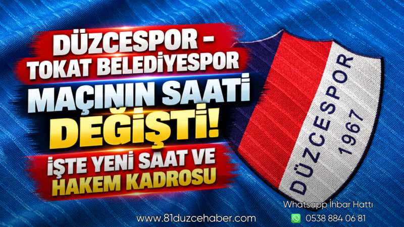 Düzcespor–Tokat Belediyespor Maçının Saati Değişti! İşte Yeni Saat ve Hakem Kadrosu