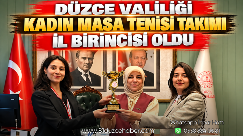 Düzce Valiliği Kadın Masa Tenisi Takımı İl Birincisi Oldu