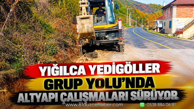 Yığılca Yedigöller Grup Yolu’nda Altyapı Çalışmaları Sürüyor